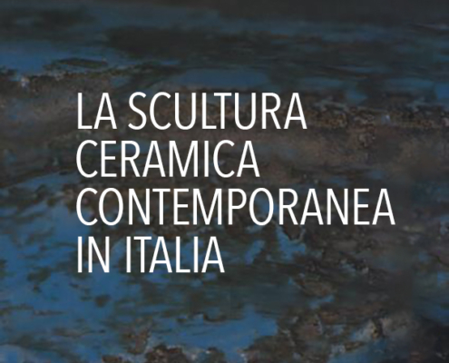 Scultura Ceramica contemporanea in Italia